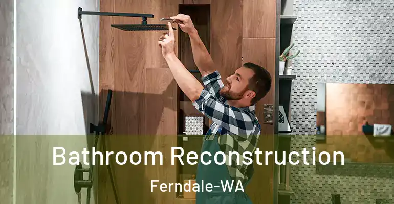 inner Bathroom imggen Bathroom Reconstruction Ferndale-WA