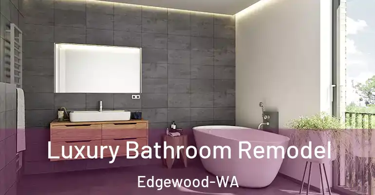 inner Bathroom imggen Luxury Bathroom Remodel Edgewood-WA
