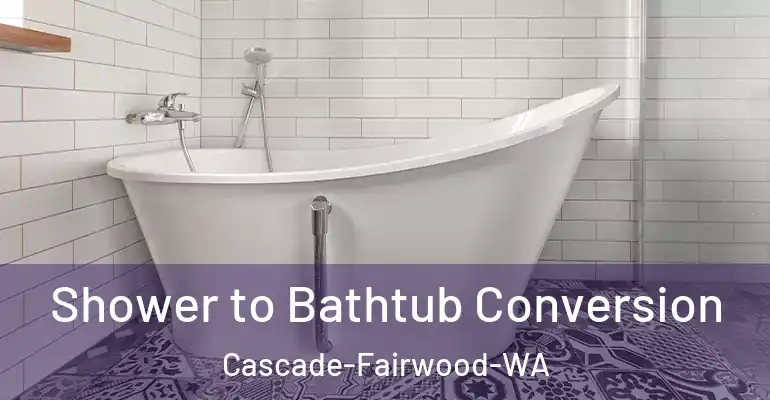 inner Bathroom imggen Shower to Bathtub Conversion Cascade-Fairwood-WA
