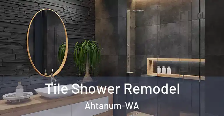 inner Bathroom imggen Tile Shower Remodel Ahtanum-WA