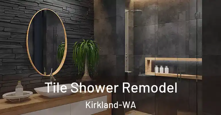 inner Bathroom imggen Tile Shower Remodel Kirkland-WA