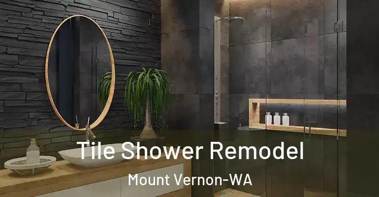 inner Bathroom imggen Tile Shower Remodel Mount Vernon-WA