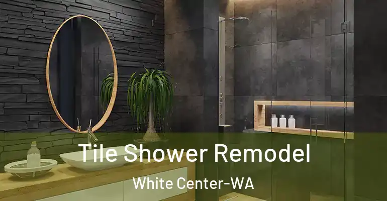 inner Bathroom imggen Tile Shower Remodel White Center-WA